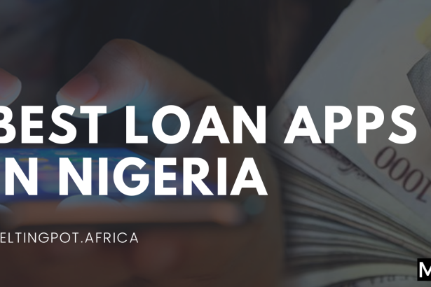 15 Best Loans Apps in Nigeria - Melting Pot Africa