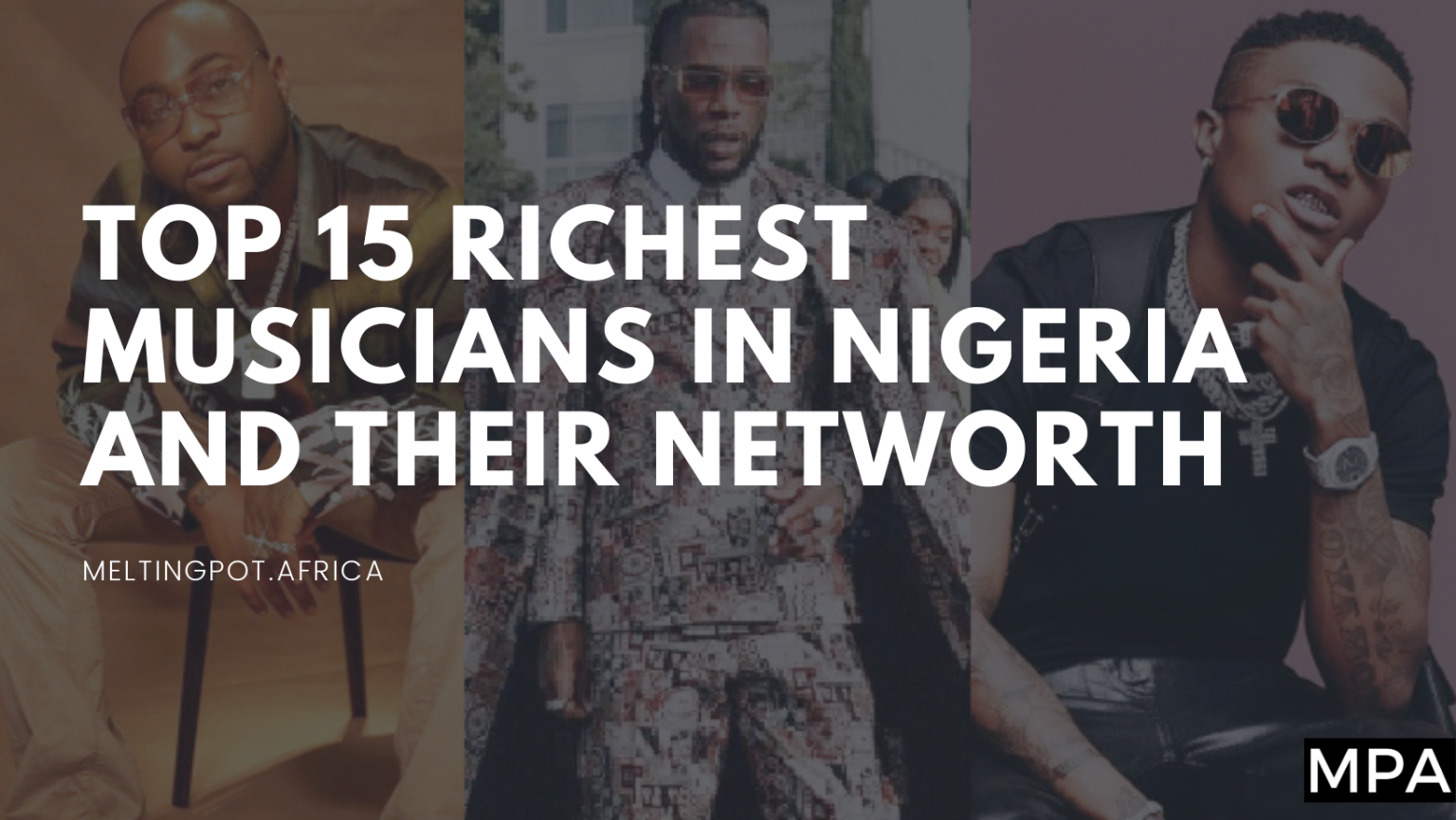 Top 15 Richest Musicians in Nigeria and their networth - Meltingpot.africa