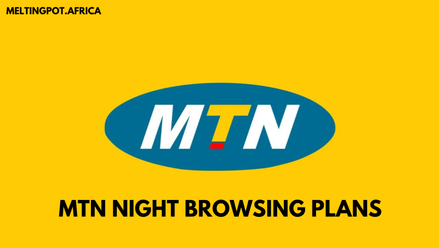 MTN night browsing plan - Meltingpot.africa