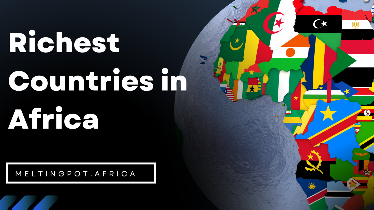 Top 10 Richest Countries in Africa Based on GDP & GNI | meltingpot.africa