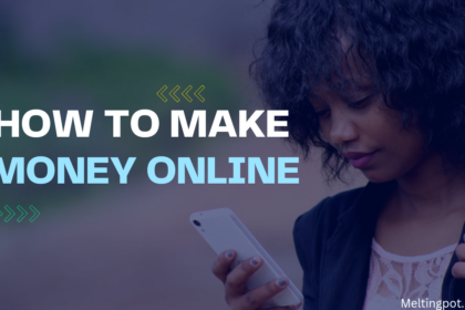 30 Ways To Make Money Online In Nigeria