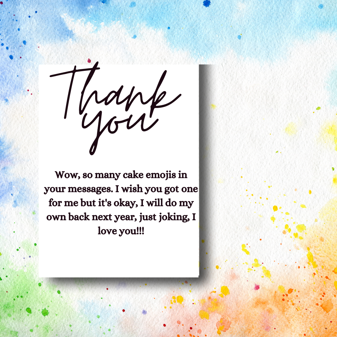 Funny Ways to Say Thank you for the Birthday Wishes 